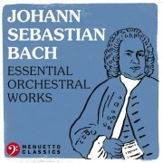 VA - Johann Sebastian Bach: Essential Orchestral Works (2022)