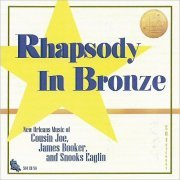 VA - Rhapsody In Bronze (Cousin Joe, James Booker, Snooks Eaglin) (2019)