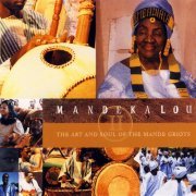 VA - Mandekalou II: The Art and Soul of the Mandé Griots (2006)