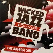 Wicked Jazz Sounds Band - The Biggest Sin (2009)