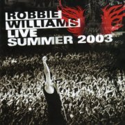 Robbie Williams - Live Summer 2003 (2003)