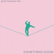 JD3 & The Jondo Trio - Something Good (2020)