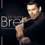 Jacques Brel - Jacques Brel, The Very Best Of (2013)