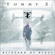 Tommy Z - Blizzard of Blues (2016)