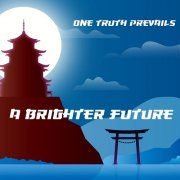 One Truth Prevails - A Brighter Future Full Album (2025) [Hi-Res]