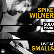 Spike Wilner - Live at Smalls (2024) Hi Res