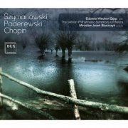 Elzbieta Wiedner-Zajac, Silesian Philharmonic Orchestra & Mirosław Jacek Błaszczyk - Szymanowski, Paderewski & Chopin: Orchestral Works with Piano (2013)