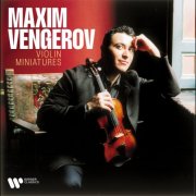 Maxim Vengerov - Violin Miniatures (2024)