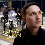 Sergey Tanin - Prokofiev: 10 Piano Pieces Op. 12 (2021) Hi-Res