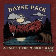 Dayne Pack - A Tale of the Modern West Pt. One (2021)