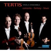 Tertis Viola Ensemble - Concerto, Fantasy, Blues (2011)