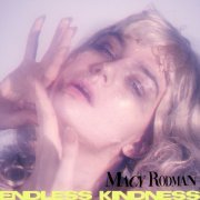 Macy Rodman - Endless Kindness (2019)