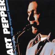 Art Pepper - The Complete Village Vanguard Sessions (1977) [1995]