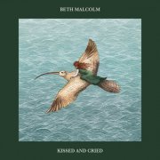 Beth Malcolm - Kissed and Cried (2023)