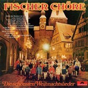 Fischer Chöre - Die schönsten Weihnachtslieder (1972/2021)