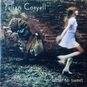 Julian Coryell - Bitter to Sweet (1999)