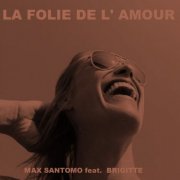 Max Santomo - LA FOLIE DE L' AMOUR (Remastered) (2025)