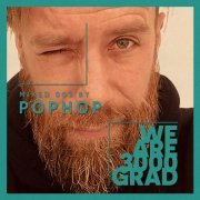 Pophop - We Are 3000Grad ( Pophop DJ Mix ) (2021)