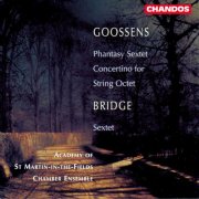 Academy of St. Martin in the Fields - Goossens: Concertino for String Octet, Phantasy Sextet - Bridge: String Sextet (1997)
