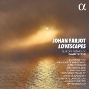 Sandrine Piau, Stanislas de Barbeyrac and Johan Farjot - Farjot: Lovescapes (2022) [Hi-Res]