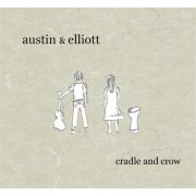 Austin & Elliott - Cradle and Crow (2016)