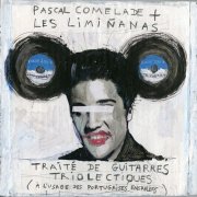 Pascal Comelade & The Limiñanas - Traité de guitarres triolectiques (à l'usage des portugaises ensablées) (2015)