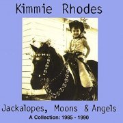 Kimmie Rhodes - Jackalopes Moons & Angels (1997)