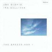 Joe Diorio, Ira Sullivan - The Breeze And I (1994)