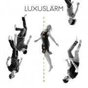 Luxuslärm - Fallen und Fliegen (2016)