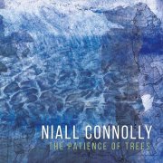 Niall Connolly - The Patience of Trees (2023)