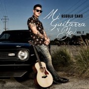 Regulo Caro - Mi Guitarra y Yo Vol. 2 (2015)