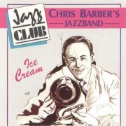 Chris Barber's Jazzband - Ice Cream (1989)