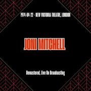 Joni Mitchell - 1974-04-22: New Victoria Theatre London (Remastered Live On Broadcasting) (2025)