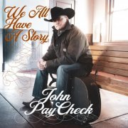 John PayCheck - We All Have A Story (2021)