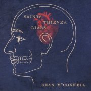 Sean McConnell - Saints, Thieves, & Liars (2010)