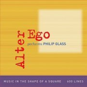 Philip Glass - Alter Ego performs Philip Glass (2023)