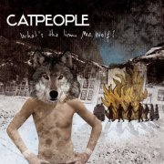 Catpeople - What's The Time Mr Wolf? (2008)