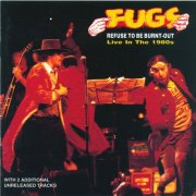 The Fugs - Refuse To Be Burnt-Out (2010)