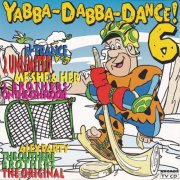 VA - Yabba-Dabba-Dance! 6 (1995) FLAC