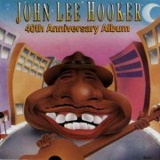 John Lee Hooker - John Lee Hooker's 40th Anniversary Album (1989)