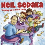 Neil Sedaka - Waking Up Is Hard To Do (2009)