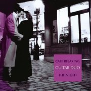 Guitar Duo - Cafe Relaxing : The Night (2010)