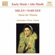Christopher Wilson - Milán & Narvaez: Music for Vihuela (1996)