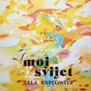 Lela Kaplowitz - Moj Svijet (2024)