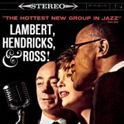 Lambert, Hendricks, And Ross - The Swingers/The Hottest New Group in Jazz! (2020) [Hi-Res]