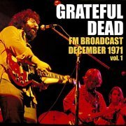 Grateful Dead - Grateful Dead FM Broadcast December 1971 vol. 1 (2020)