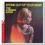 The Corner Gang - Stone Out Of Your Mind [Digitally Remastered] (1976/2013)