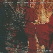 John Tchicai, Reggie Workman and Andrew Cyrille - Witch’s Scream (2006)