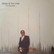 Middy And The Crew - The Early Days (2024) [Hi-Res]