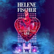 Helene Fischer - Helene Fischer Live (Die Stadion - Tour) (2019)